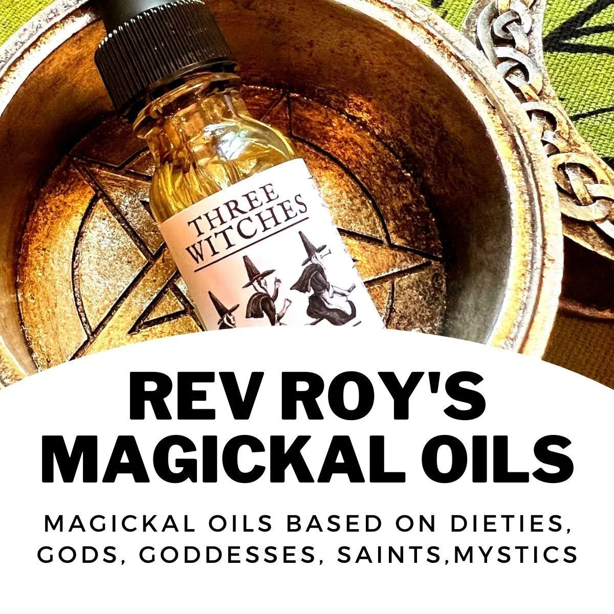 Reverend Roy's Magickal OIls